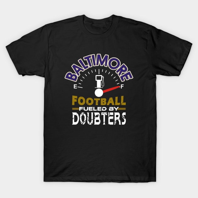 Baltimore Pro Football - Fueled by Doubters T-Shirt by FFFM